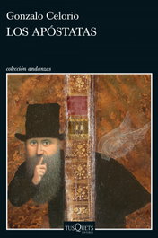 Los apóstatas, Gonzalo Celorio - TUSQUETS