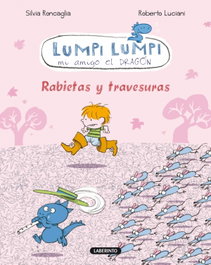 Rabietas y travesuras, Silvia Roncaglia y Roberto Luciani - LABERINTO