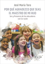 Por qué agradezco que seas el maestro de mi hijo, José Mª Toro Alés - DESCLEE DE BROUWER