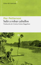 Salir a robar caballos, Per Petterson - LIBROS DEL ASTEROIDE