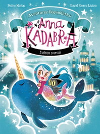 ESTRELLA POLAR Anna Kadabra. Aventures llegendàries 3. L´últim narval