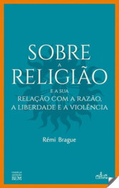 Sobre a religião, Remi Brague - Lucerna