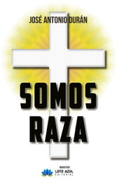 Somos raza, José Antonio Durán Quiñones - LOTO AZUL
