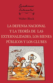 Defensa nacional y teoria externalidades, bienes publico, Walter Block - UNION EDITORIAL