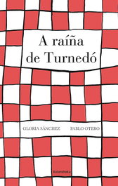 KALANDRAKA, A Raíña de Tounedo, Gloria Sánchez/Pablo Otero - KALANDRAKA