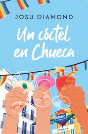 Un cóctel en Chueca, Josu Diamond - EDICIONES B