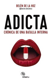 Adicta, Belén de la Hoz Martín - KITAERU LIBROS