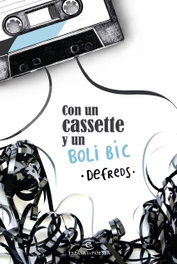 CON UN CASETE Y UN BOLI BIC, Defreds/Gómez Iglesias, José A. - ESPASA CALPE