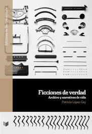 Ficciones de verdad, Patricia López-Gay - IBEROAMERICANA - VERVUERT