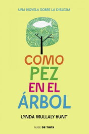 Como pez en el árbol, Lynda Mullaly Hunt - NUBE DE TINTA