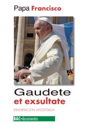 GAUDETE ET EXULTATE, Papa Francisco - BIBL.AUTORES CRISTIANOS