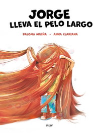 Jorge lleva el pelo largo, Paloma Muiña - ALGAR EDITORIAL