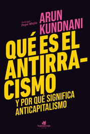 Qué es el antirracismo, Arun Kundnani - KATAKRAK