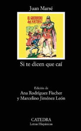 CATEDRA Si te dicen que caí I y II, Juan Marsé - CATEDRA