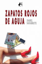 Zapatos rojos de aguja, Isabel Navarrete - EDITORIAL ADARVE