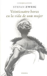 VEINTICUATRO HORAS EN LA VIDA DE UNA MUJER, Stefan Zweig - ENEIDA
