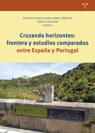 TREA EDICIONES, Cruzando horizontes: frontera y estudios comparados entre España y Portugal, David Revesado Carballares - TREA EDICIONES