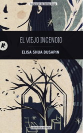 El viejo incendio, Elisa Shua Dusapin - AUTOMATICA EDITORIAL