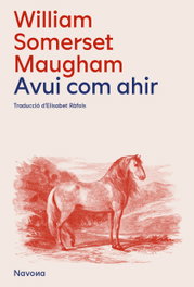 Avui, com ahir, William Somerset Maugham - NAVONA