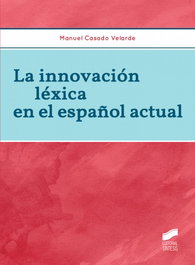 Sintesis Editorial, La innovación léxica en el español actual, Manuel Casado