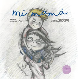 Mi Mamá, Susana López - Excellence Editorial
