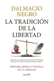 La Tradición de la libertad, la, Dalmacio Negro - SEKOTIA