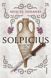 Solpicius. Els secrets del Collet, Miquel Fañanàs - COLUMNA EDICIONS