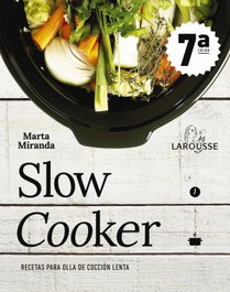 Larousse, Slow Cooker: Recetas para ollas de cocción lenta - Marta Miranda Arbizu