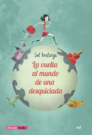 LA VUELTA AL MUNDO DE UNA DESQUICIADA, Sol Berlanga - MARTINEZ ROCA