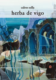 Herba de Vigo, Calros Solla - RINOCERONTE EDITORA S.L.