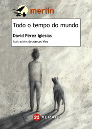 Todo o tempo do mundo, David Pérez Iglesias - Xerais