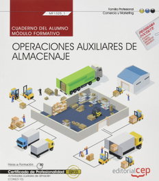 CEP EDITORIAL Cuaderno del alumno. Operaciones auxiliares de almacenaje (MF1325_1). Certificados de profesionalidad. Actividades auxiliares de almacén (COML0110)