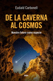 De la caverna al cosmos, Eudald Carbonell Roura - RBA