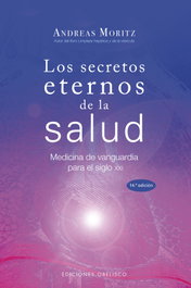 Los secretos eternos de la salud, Andreas Moritz - OBELISCO EDICIONES