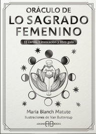 ARKANO BOOKS, Oráculo de Lo Sagrado Femenino - María Blanch Matute