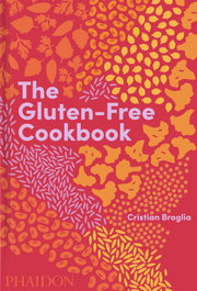 PHAIDON The Gluten-Free Cookbook, Cristian Broglia
