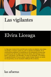 LAS VIGILANTES, Elvira Liceaga - Las Afueras