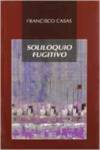 Soliloquio Fugitivo, Francisco Casas Delgado - ALFAR EDICIONES
