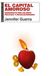 El capital amoroso, Jennifer Guerra - AKAL