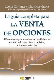 La guía completa para la venta de opciones, James Cordier, Michael Gross - PROFIT