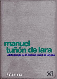SIGLO XXI EDITORES, METODOLOGIA HISTORIA SOCIAL EN ESPAÑA, Manuel Tuñón de Lara - SIGLO XXI EDITORES