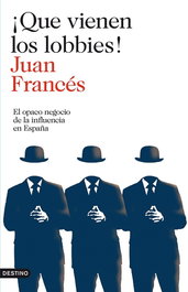 DESTINO, ¡Que vienen los lobbies! - Juan Antonio Frances Escudero