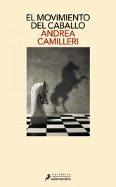 El movimiento del caballo, Andrea Camilleri - Salamandra