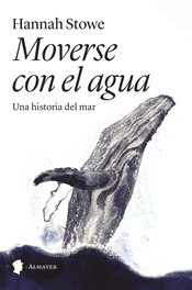 Moverse con el agua, Hannah Stowe - ALMAYER