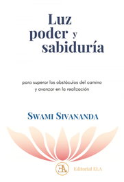 LUZ PODER Y SABIDURÍA, Swami Sivananda - LIBRERIA ARGENTINA (ELA)