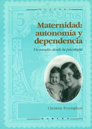 Maternidad: Autonomía y dependencia, Christine Everinghanm - NARCEA
