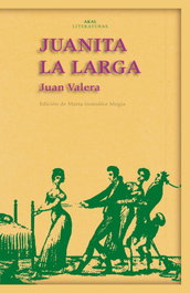 Juanita la Larga, Juan Valera - AKAL