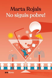 NO SIGUIS POBRE!, Marta Rojals - ARA LLIBRES