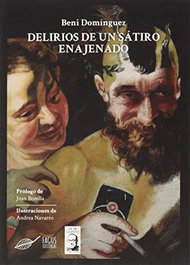 Delirios de un sátiro enajenado, Beni Domínguez / Andrea Navarro - Fagus