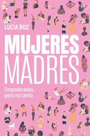 VERGARA Mujeres madres, Lucía Ruz - VERGARA